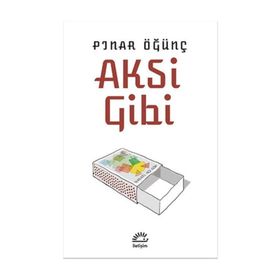 Aksi Gibi / Pınar Öğünç