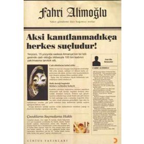 Aksi Kanıtlanmadıkça Herkes Suçludur! - Fahri Alimoğlu