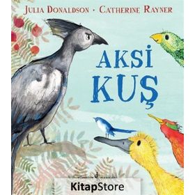 Aksi Kuş - Julia Donaldson