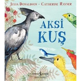Aksi Kuş - Julia Donaldson