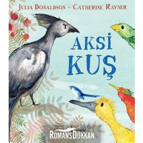 Aksi Kuş - Julia Donaldson