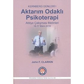 Aktarım Odaklı Psikoterapi - Kernberg Günleri 1 - John F. Clarkin