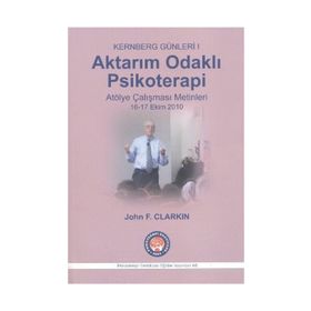 Aktarım Odaklı Psikoterapi - Kernberg Günleri 1 - John F. Clarkin