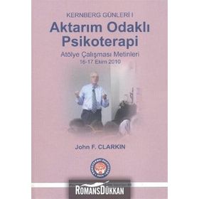 Aktarım Odaklı Psikoterapi - Kernberg Günleri 1 - John F. Clarkin