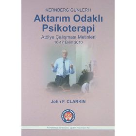 Aktarım Odaklı Psikoterapi - Kernberg Günleri 1 - John F. Clarkin