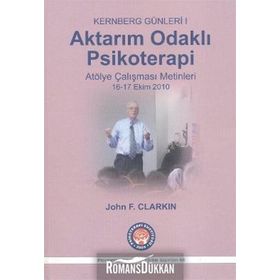 Aktarım Odaklı Psikoterapi - Kernberg Günleri 1 - John F. Clarkin