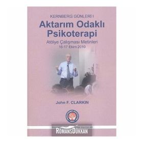 Aktarım Odaklı Psikoterapi - Kernberg Günleri 1 - John F. Clarkin