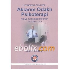 Aktarım Odaklı Psikoterapi - Kernberg Günleri 1 - John F. Clarkin