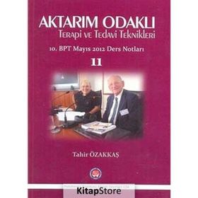 Aktarım Odaklı Terapi ve Tedavi Teknikleri - Tahir Özakkaş