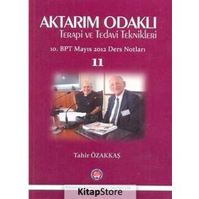 Aktarım Odaklı Terapi ve Tedavi Teknikleri - Tahir Özakkaş