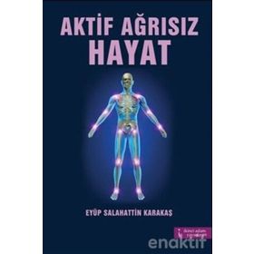 AKTIF AĞRISIZ HAYAT - EYÜP SALAHATTIN KARAKAŞ