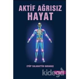 AKTIF AĞRISIZ HAYAT - EYÜP SALAHATTIN KARAKAŞ