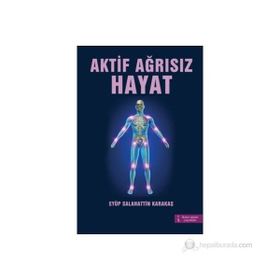 AKTIF AĞRISIZ HAYAT - EYÜP SALAHATTIN KARAKAŞ