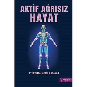 AKTIF AĞRISIZ HAYAT - EYÜP SALAHATTIN KARAKAŞ