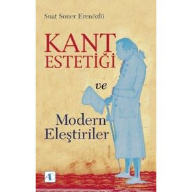 Aktif Düşünce Yayıncılık Kant Estetiği ve Modern Eleştiriler