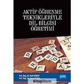 Aktif Öğrenme Teknikleriyle Dil Bilgisi Öğretimi - Talat Aytan - Nail Güney