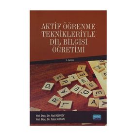 Aktif Öğrenme Teknikleriyle Dil Bilgisi Öğretimi - Talat Aytan - Nail Güney