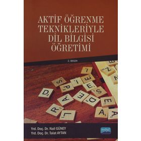 Aktif Öğrenme Teknikleriyle Dil Bilgisi Öğretimi - Talat Aytan - Nail Güney