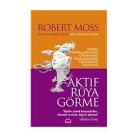 Aktif Rüya Görme Robert Moss Ruh ve Madde Yayınları