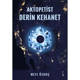 Aktopetist Derin Kehanet - Mete Özkoç