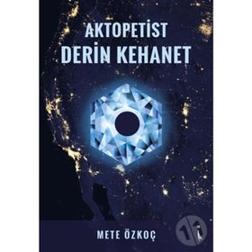 Aktopetist Derin Kehanet - Mete Özkoç