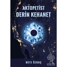 Aktopetist Derin Kehanet - Mete Özkoç