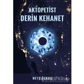 Aktopetist Derin Kehanet - Mete Özkoç