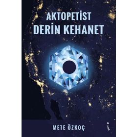 Aktopetist Derin Kehanet - Mete Özkoç