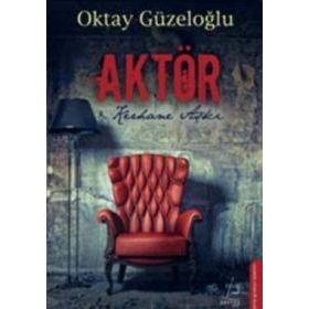 AKTÖR KERHANE AŞKI - OKTAY GÜZELOĞLU