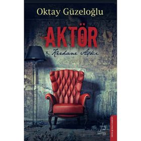 AKTÖR KERHANE AŞKI - OKTAY GÜZELOĞLU