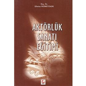 AKTÖRLÜK SANATI EĞİTİMİ - EFLATUN NEIMETZADE