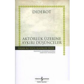 AKTÖRLÜK ÜZERİNE AYKIRI DÜŞÜNCELER - DIDEROT
