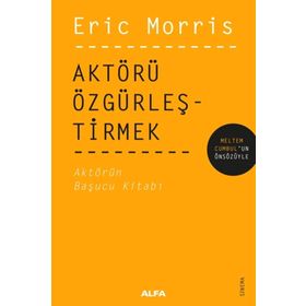 Aktörü Özgürleştirmek - Eric Morris