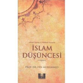 AKTÜEL MANASI VE HAKIKATI ARASINDA İSLAM DÜŞÜNCESİ - DIN MUHAMMED