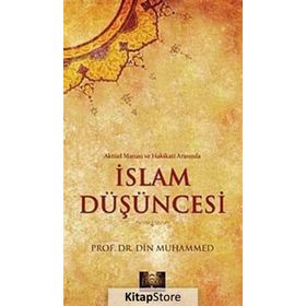 AKTÜEL MANASI VE HAKIKATI ARASINDA İSLAM DÜŞÜNCESİ - DIN MUHAMMED