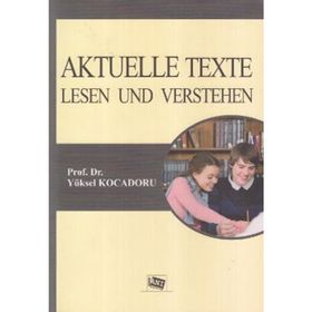 AKTUELLE TEXTE LESEN UND VERSTEHEN - YÜKSEL KOCADORU