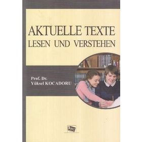 AKTUELLE TEXTE LESEN UND VERSTEHEN - YÜKSEL KOCADORU