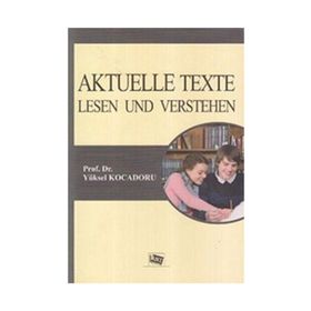 AKTUELLE TEXTE LESEN UND VERSTEHEN - YÜKSEL KOCADORU