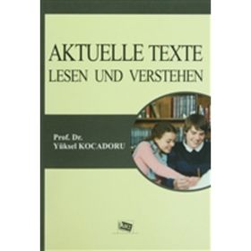 AKTUELLE TEXTE LESEN UND VERSTEHEN - YÜKSEL KOCADORU