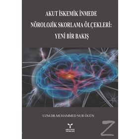 Akut İstemik İnmede Nörolojik Skorlama Ölçekleri Yeni Bir Bakış - uzm muhammed nur ogun