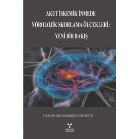 Akut İstemik İnmede Nörolojik Skorlama Ölçekleri Yeni Bir Bakış - uzm muhammed nur ogun