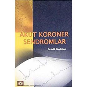 AKUT KORONER SENDROMLAR - ADIL GÜNDOĞAN