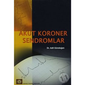 AKUT KORONER SENDROMLAR - ADIL GÜNDOĞAN
