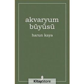 Akvaryum Büyüsü - Harun Kaya