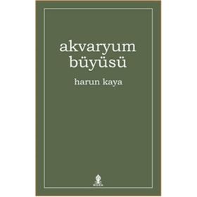 Akvaryum Büyüsü - Harun Kaya