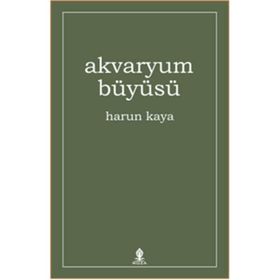 Akvaryum Büyüsü - Harun Kaya