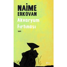 Akvaryum Fırtınası / Naime Erkovan