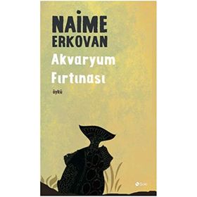 Akvaryum Fırtınası / Naime Erkovan