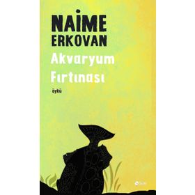 Akvaryum Fırtınası / Naime Erkovan