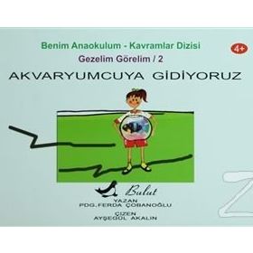 AKVARYUMCUYA GIDIYORUZ - FERDA ÇOBANOĞLU